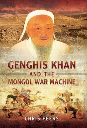 Genghis Khan and the Mongol War Machine