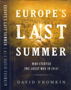 Europe's Last Summer. Who Started the Great War in 1914