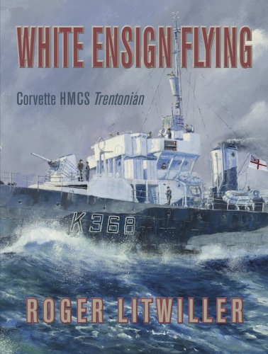 White Ensign Flying  Corvette HMCS Trentonian