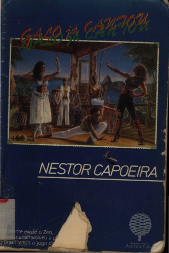 Galo já cantou : capoeira para iniciados