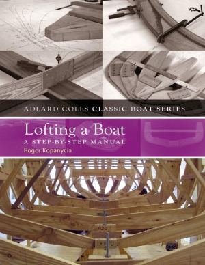 Lofting a Boat  A step-by-step manual (Adlard Coles Classic Boat Series)