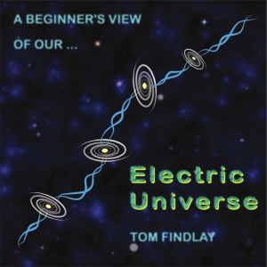 A Beginner's View of Our Electric Universe