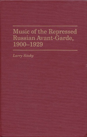 Music of the repressed Russian avant-garde, 1900-1929