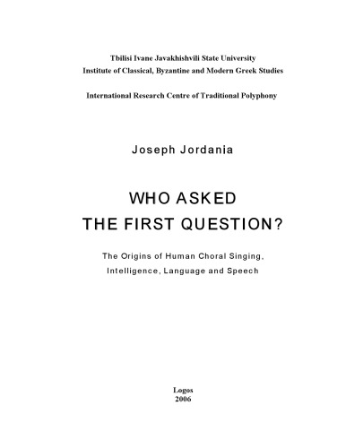 Who Asked the First Question? The origins of human choral singing, intelligence, language and speech