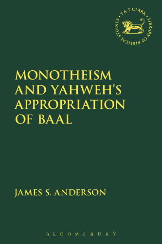 Monotheism and Yahweh’s Appropriation of Baal