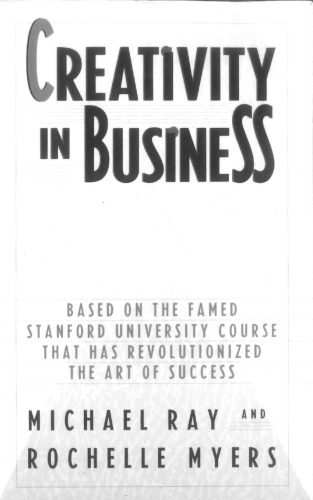 Creativity in Business: Based on the Famed Stanford University Course That Has Revolutionized the Art of Success