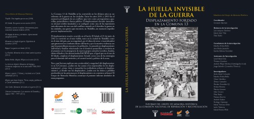 La huella invisible de la guerra. Desplazamiento forzado en la comuna 13
