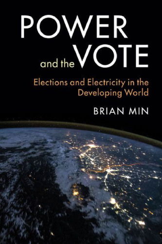 Power and the Vote: Elections and Electricity in the Developing World