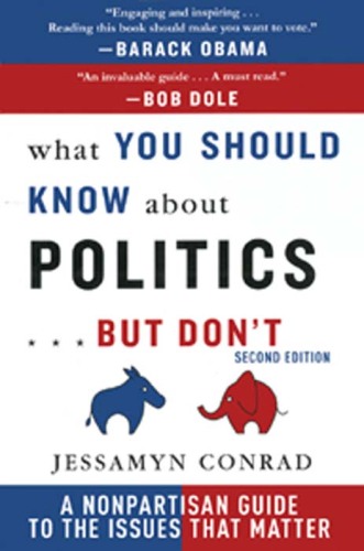 What You Should Know About Politics...But Don’t: A Nonpartisan Guide to the Issues