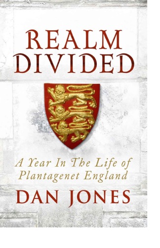Realm Divided: A Year in the Life of Plantagenet England