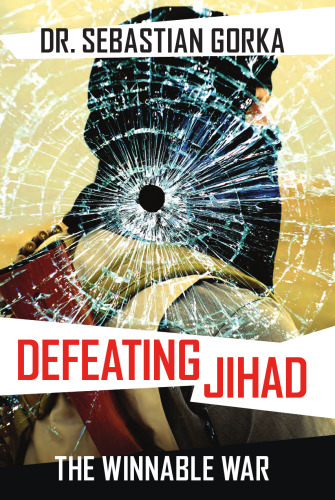 Defeating Jihad: The Winnable War
