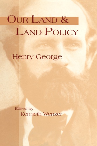Our Land & Land Policy : Speeches Lectures, and Miscellaneous Writings.