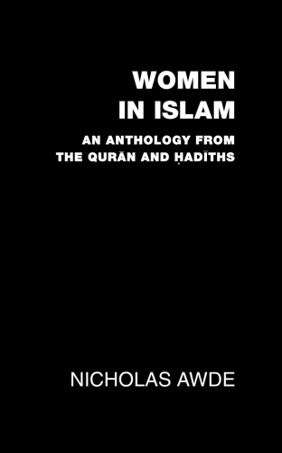Women in Islam: An Anthology from the Qu’ran and Hadith