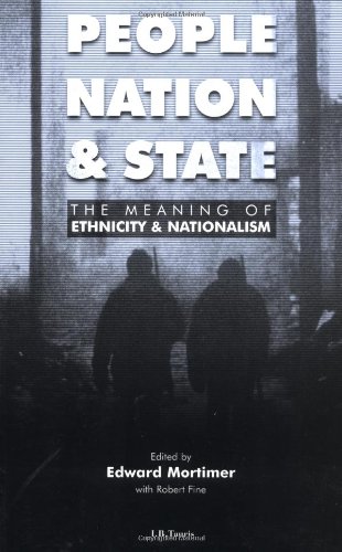 People, Nation and State: The Meaning of Ethnicity and Nationalism