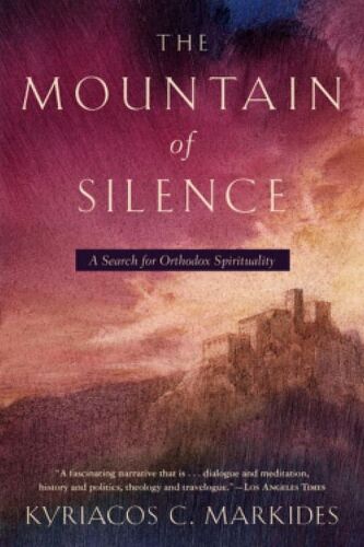 The Mountain of Silence: A Search for Orthodox Spirituality