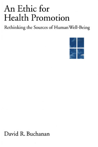 An Ethic for Health Promotion: Rethinking the Sources of Human Well-Being
