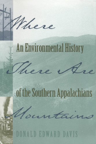 Where There Are Mountains: An Environmental History of the Southern Appalachians