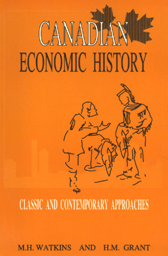 Canadian Economic History: Classic and Contemporary Approaches