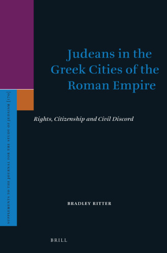Judeans in the Greek Cities of the Roman Empire: Rights, Citizenship and Civil Discord