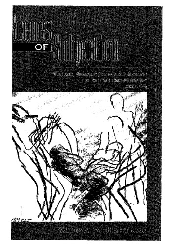 Scenes of Subjection: Terror, Slavery, and Self-Making in Nineteenth-Century America