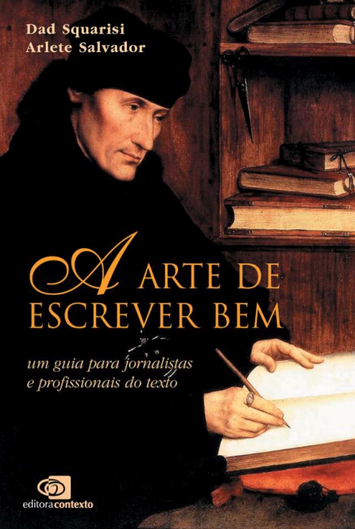 A Arte de Escrever Bem: Um Guia para Jornalistas e Profissionais do Texto
