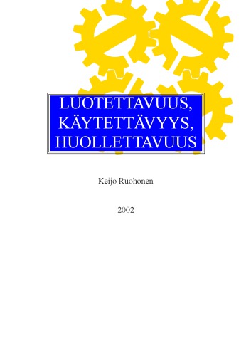 Luotettavuus, Käytettävyys, Huollettavuus
