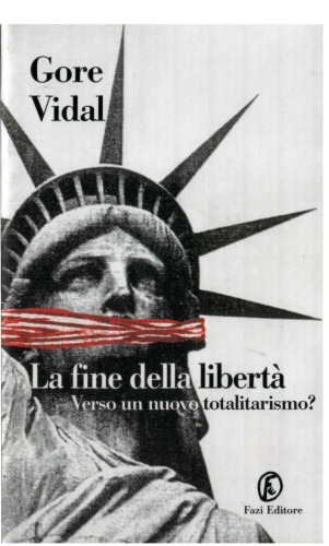 La fine della libertà. Verso un nuovo totalitarismo?
