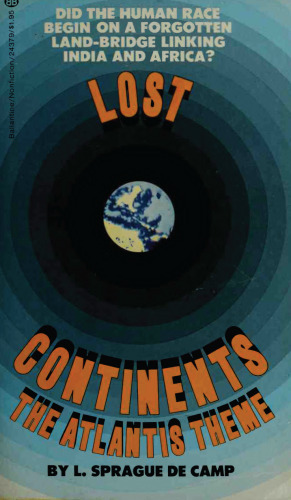 Lost continents; the Atlantis theme in history, science, and literature