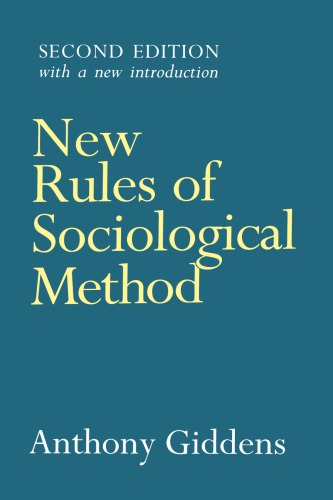 New Rules of Sociological Method: A Positive Critique of Interpretative Sociologies