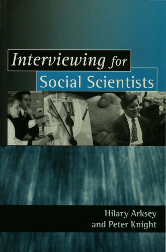 Interviewing for Social Scientists: An Introductory Resource with Examples