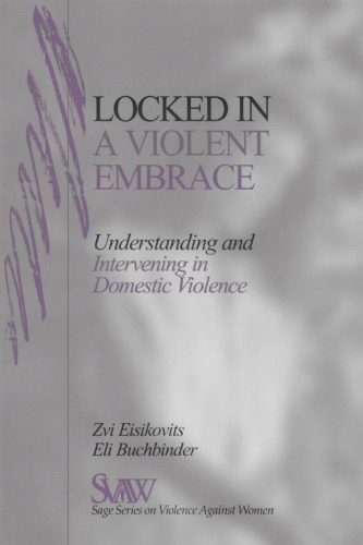 Locked in a Violent Embrace: Understanding and Intervening in Domestic Violence