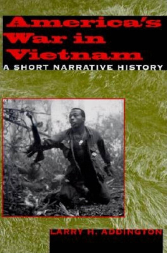 America’s War in Vietnam: A Short Narrative History