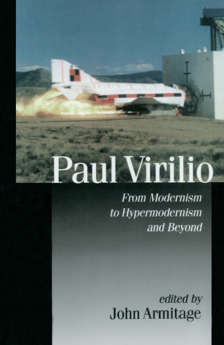 Paul Virilio: From Modernism to Hypermodernism and Beyond