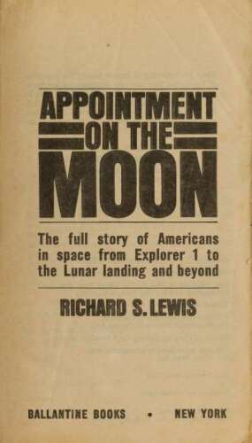 Appointment on the Moon: The full story of Americans in space from Explorer 1 to the lunar landing and beyond