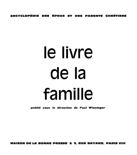 Encyclopédie des époux et des parents chrétiens. Le livre de la famille