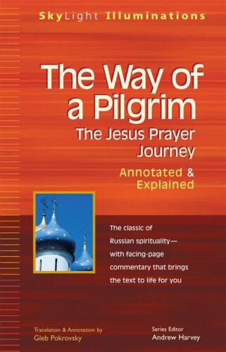 The way of a pilgrim : annotated & explained