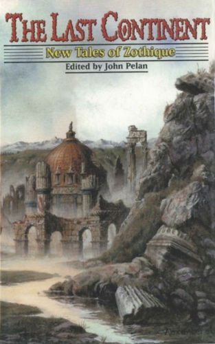 The Last Continent: New Tales of Zothique