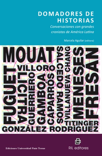 Domadores de historias. Conversaciones con grandes cronistas de América Latina