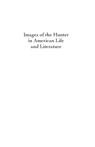 Images of the Hunter in American Life and Literature