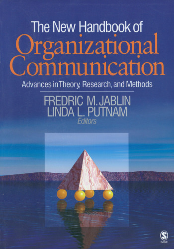 The New Handbook of Organizational Communication: Advances in Theory, Research, and Methods