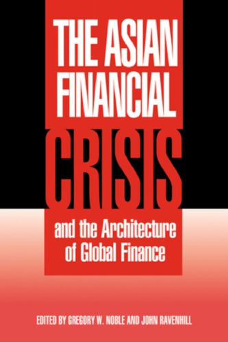 The Asian Financial Crisis and the Architecture of Global Finance