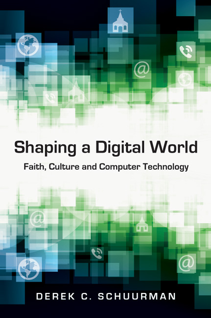 Shaping a Digital World: Faith, Culture and Computer Technology