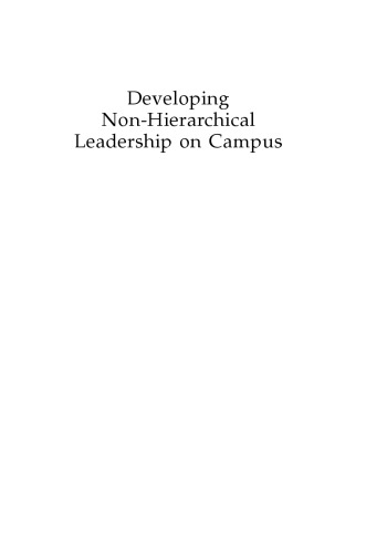 Developing Non-Hierarchical Leadership on Campus: Case Studies and Best Practices in Higher Education