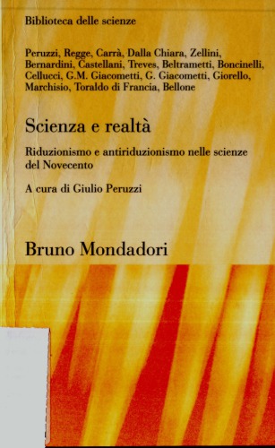 Scienza e realtà. Riduzionismo e antriduzionismo nelle scienze del Novecento