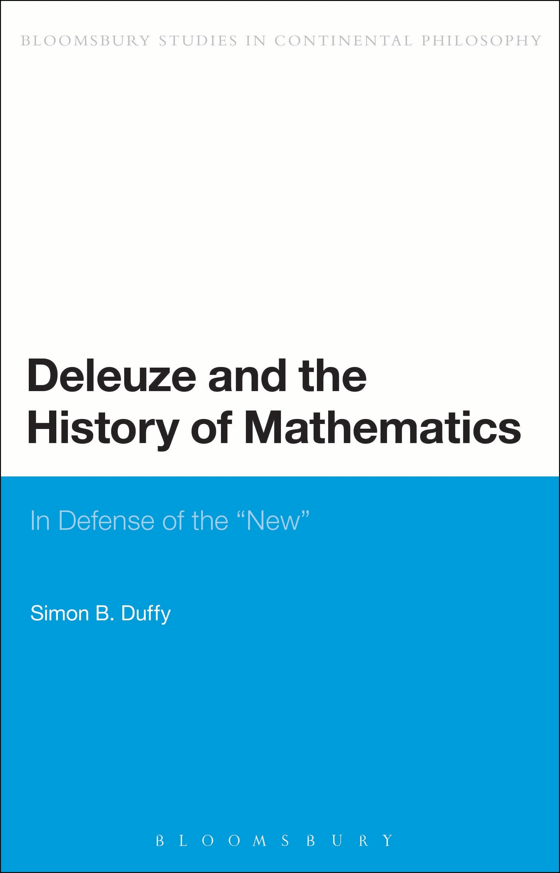Deleuze and the History of Mathematics: In Defense of the ’New’