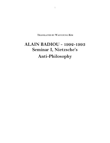 The Seminar of Alain Badiou: Nietzsche’s Anti-Philosophy, Seminar I (1992-1993)