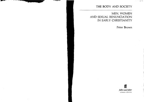 The Body and Society - Men, women and sexual renunciation in early Christianity