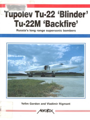 Tupolev Tu-22 «Blinder» Tu-22M «Backfire»  Russia's Long Range Supersonic Bombers