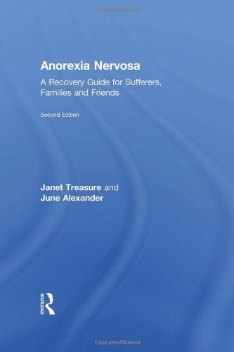 Anorexia Nervosa: A Recovery Guide for Sufferers, Families and Friends