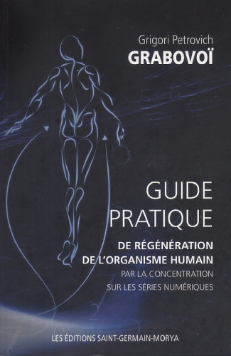 Guide pratique de régénération de l’organisme humain par la concentration sur les séries numériques